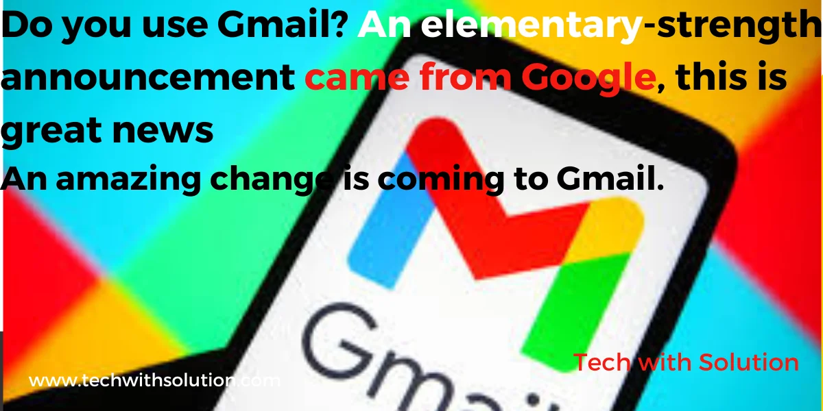 An amazing change is coming to Gmail techwithsolution gmail