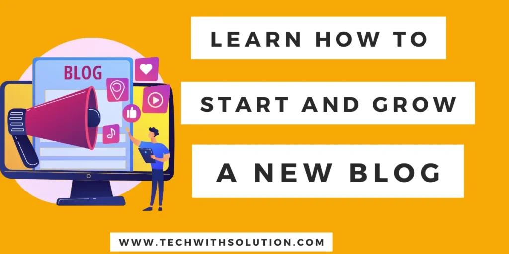 8 Tips to Start and Grow a new Blog 